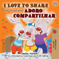 Title: I Love to Share (English Portuguese Bilingual Book -Brazilian), Author: Shelley Admont