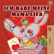 Title: Ich habe meine Mama lieb: I Love My Mom - German Edition, Author: Shelley Admont