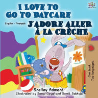 Title: I Love to Go to Daycare J'adore aller à la crèche: English French Bilingual Book, Author: Shelley Admont