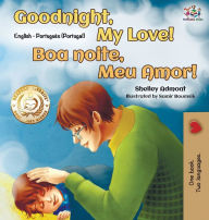 Title: Goodnight, My Love! (English Portuguese Bilingual Book - Portugal), Author: Shelley Admont