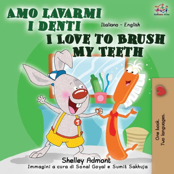 Amo lavarmi i denti I Love to Brush My Teeth: Italian English Bilingual Book