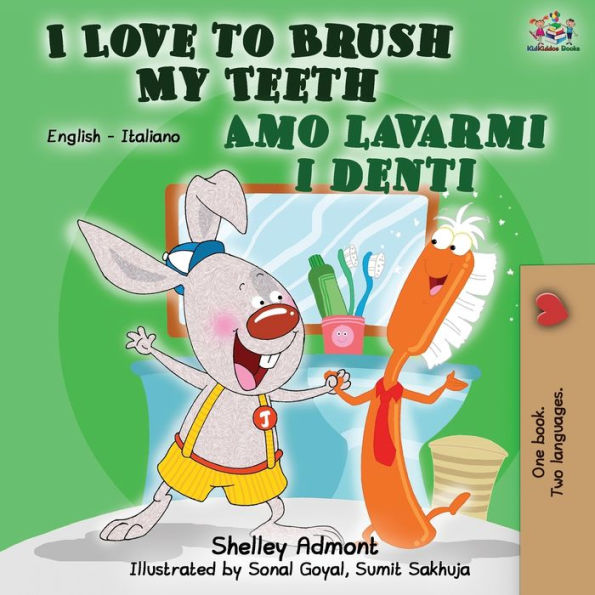 i Love to Brush My Teeth Amo lavarmi denti: English Italian Bilingual Book