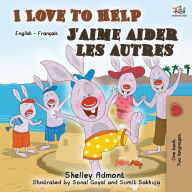 Title: I Love to Help J'aime aider les autres: English French Bilingual Book, Author: Shelley Admont