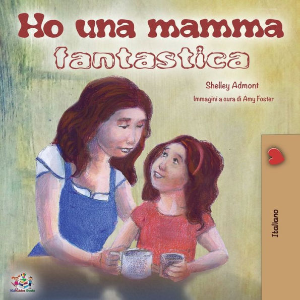 Ho una mamma fantastica: My Mom is Awesome - Italian Edition