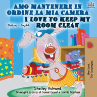 Title: Amo mantenere in ordine la mia camera I Love to Keep My Room Clean: Italian English Bilingual Book, Author: Shelley Admont