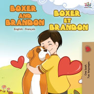 Title: Boxer and Brandon Boxer et Brandon: English French Bilingual Book, Author: Kidkiddos Books