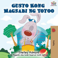 Title: Gusto Kong Magsabi Ng Totoo: I Love to Tell the Truth - Tagalog Edition, Author: Shelley Admont