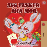 Title: Jeg elsker min mor: I Love My Mom - Danish edition, Author: Shelley Admont