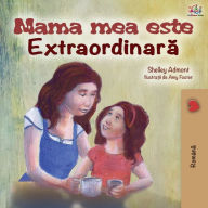 Title: Mama mea este extradinara: My Mom is Awesome - Romanian edition, Author: Shelley Admont