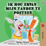 Title: Ik hou ervan mijn tanden te poetsen: I Love to Brush My Teeth - Dutch Edition, Author: Shelley Admont