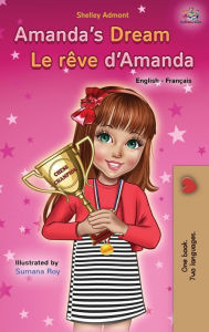 Title: Amanda's Dream Le rï¿½ve d'Amanda: English French Bilingual Book, Author: Shelley Admont