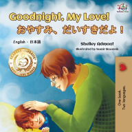 Title: Goodnight, My Love! (English Japanese Bilingual Book), Author: Shelley Admont