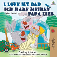 Title: I Love My Dad Ich habe meinen Papa lieb: English German Bilingual Book, Author: Shelley Admont