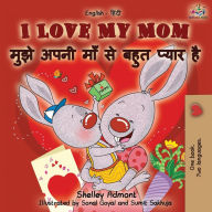 Title: I Love My Mom (English Hindi Bilingual Book), Author: Shelley Admont