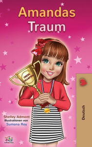 Title: Amandas Traum: Amanda's Dream - German Children's Book, Author: Shelley Admont