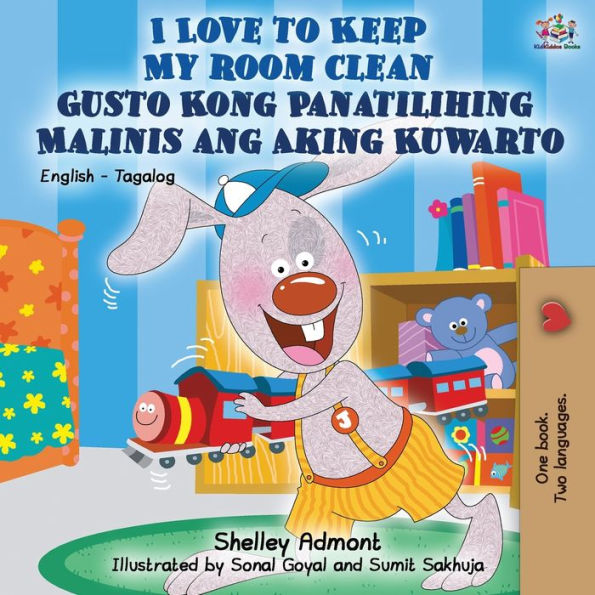 I Love to Keep My Room Clean Gusto Kong Panatilihing Malinis ang Aking Kuwarto: English Tagalog Bilingual Book