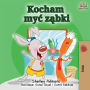 I Love to Brush My Teeth (Polish Edition): Polish Children's Book