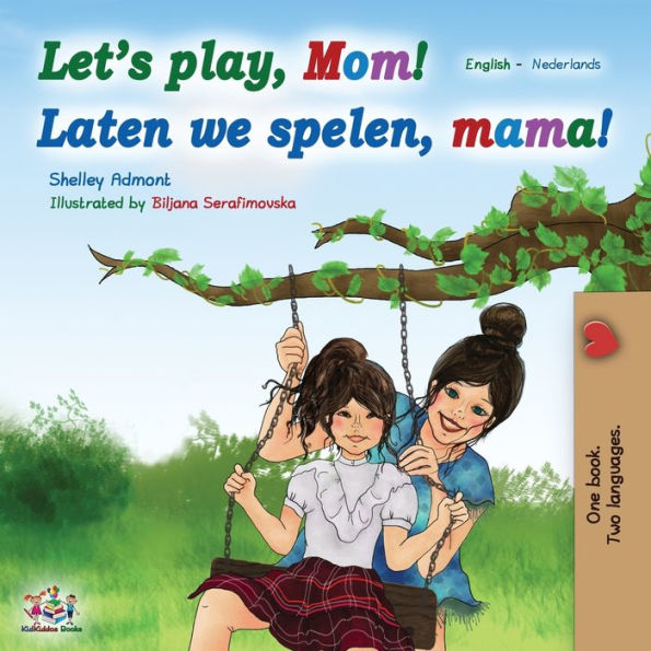 Let's play, Mom! Laten we spelen, mama! (English Dutch Bilingual Book)