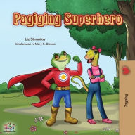 Title: Pagiging Superhero: Being a Superhero (Tagalog Edition), Author: Liz Shmuilov