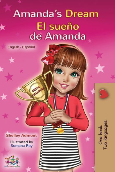 Amanda's Dream El sueÃ¯Â¿Â½o de Amanda: English Spanish Bilingual Book