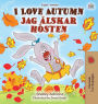 I Love Autumn (English Swedish Bilingual Book)
