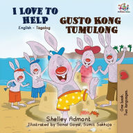 Title: I Love to Help Gusto Kong Tumulong: English Tagalog Bilingual Book, Author: Shelley Admont