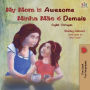 My Mom is Awesome (English Portuguese Bilingual Book): Brazilian Portuguese