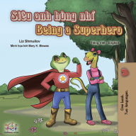 Title: Siêu anh hùng nhí Being a Superhero, Author: Liz Shmuilov