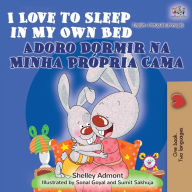 Title: I Love to Sleep in My Own Bed Adoro Dormir na Minha Própria Cama: English Portuguese Bilingual Book - Portugal, Author: Shelley Admont