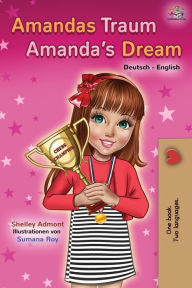 Title: Amandas Traum Amanda's Dream: German English Bilingual Book, Author: Shelley Admont