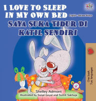 Title: I Love to Sleep in My Own Bed (English Malay Bilingual Book), Author: Shelley Admont