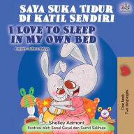 Title: I Love to Sleep in My Own Bed (Malay English Bilingual Book), Author: Shelley Admont