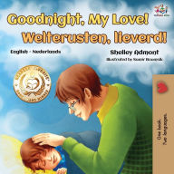 Title: Goodnight, My Love! Welterusten, lieverd!: English Dutch Bilingual Book, Author: Shelley Admont