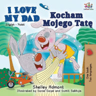 Title: I Love My Dad (English Polish Bilingual Book), Author: Shelley Admont