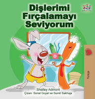 Title: I Love to Brush My Teeth (Turkish Edition), Author: Shelley Admont