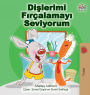 I Love to Brush My Teeth (Turkish Edition)