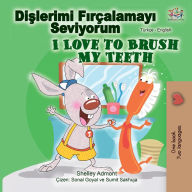 Title: Dislerimi Firçalamayi Seviyorum I Love to Brush My Teeth, Author: Shelley Admont