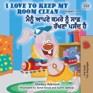 Title: I Love to Keep My Room Clean (English Punjabi Bilingual Book -Gurmukhi), Author: Shelley Admont