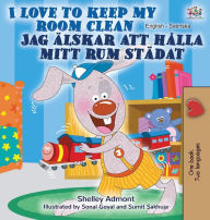 Title: I Love to Keep My Room Clean (English Swedish Bilingual Book), Author: Shelley Admont