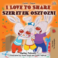 Title: I Love to Share Szeretek osztozni: English Hungarian Bilingual Book, Author: Shelley Admont