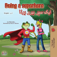 Title: Being a Superhero (English Urdu Bilingual Book), Author: Liz Shmuilov