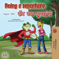 Title: Being a Superhero (English Hindi Bilingual Book), Author: Liz Shmuilov