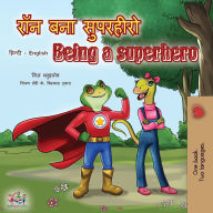 Title: Being a Superhero (Hindi English Bilingual Book), Author: Liz Shmuilov