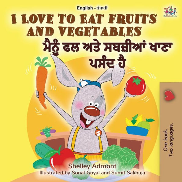 I Love to Eat Fruits and Vegetables (English Punjabi Bilingual Book - India)