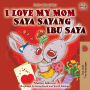 I Love My Mom (English Malay Bilingual Book)