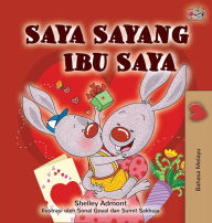 Title: I Love My Mom (Malay Edition - Bahasa Melayu), Author: Shelley Admont