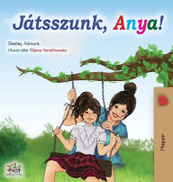 Title: Let's play, Mom! (Hungarian Edition), Author: Shelley Admont