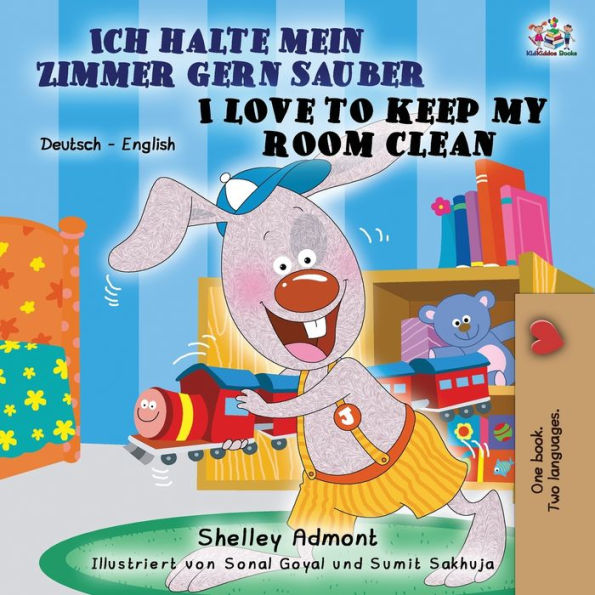 Ich halte mein Zimmer gern sauber I Love to Keep My Room Clean: German English Bilingual Book