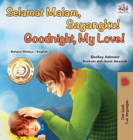 Title: Goodnight, My Love! (Malay English Bilingual Book), Author: Shelley Admont