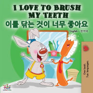 Title: I Love to Brush My Teeth (English Korean Bilingual Book), Author: Shelley Admont